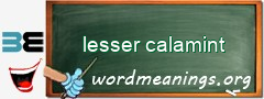 WordMeaning blackboard for lesser calamint